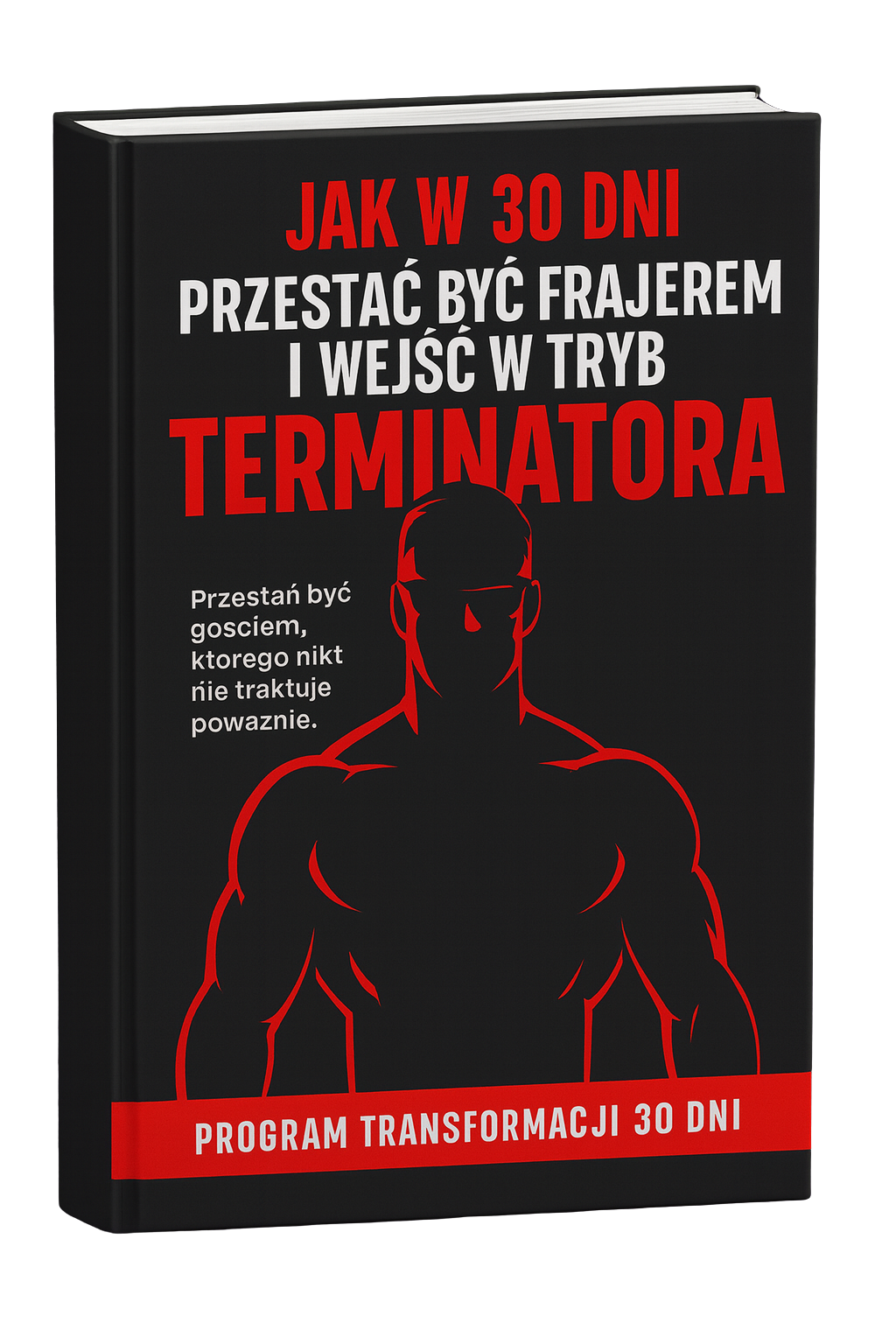 Jak w 30 dni przestać być frajerem - wejdź w tryb TERMINATORA